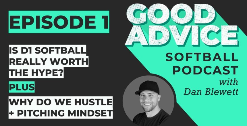 EP1 good advice softball podcast blewett