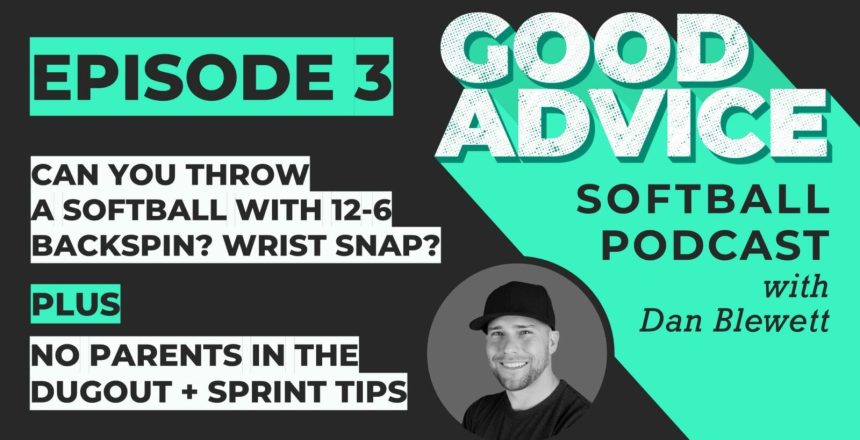 GOOD ADVICE SOFTBALL PODCAST THROWING TIPS SPRINTING TIPS