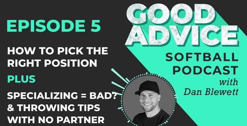 Good Advice Softball Podcast EP5 Picking a Position thumb