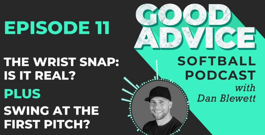 SOFTBALL wrist snap podcast