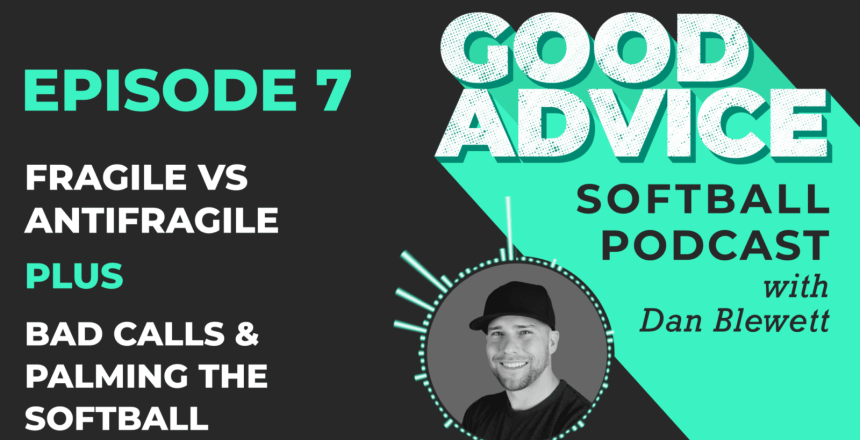 good advice softball podcast antifragile athletes